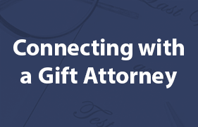 Connecting with a Gift Attorney